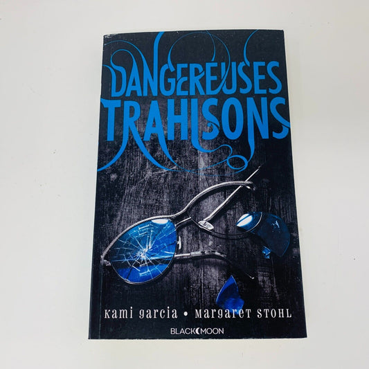 2015 Dangereuses Trahisons Livre Black Moon Kami Garcia/Margaret Stohl Français