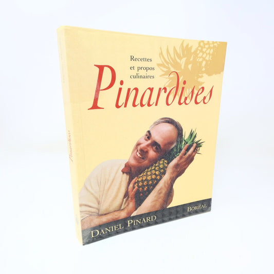 1994 Pinardises Recettes et Propos Culinaires Cuisine Québec de Daniel Pinard PB