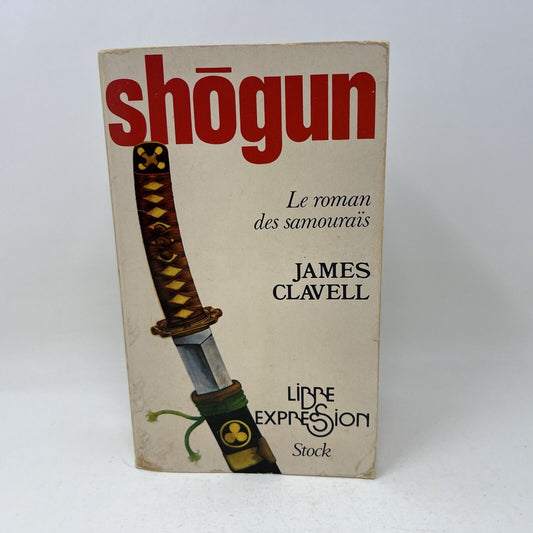 1977 Shogun de James Clavell en Français/French Libre Expression Roman Samouraïs