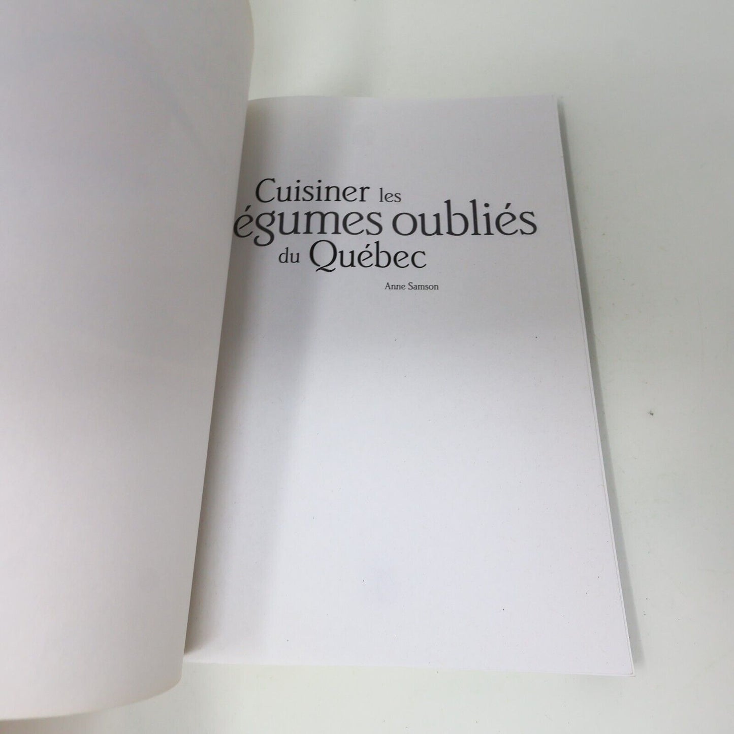 2008 Cuisiner les Légumes Oubliés du Québec Anne Samson Recettes Modus Vivendi
