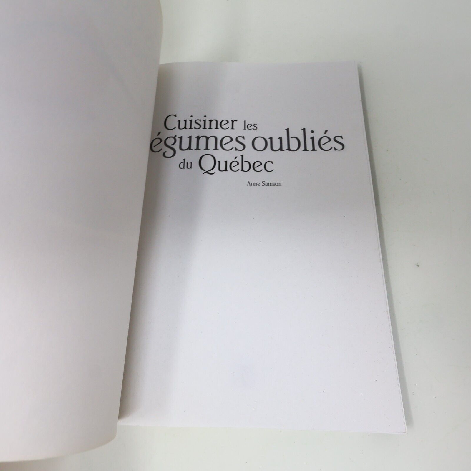 2008 Cuisiner les Légumes Oubliés du Québec Anne Samson Recettes Modus Vivendi