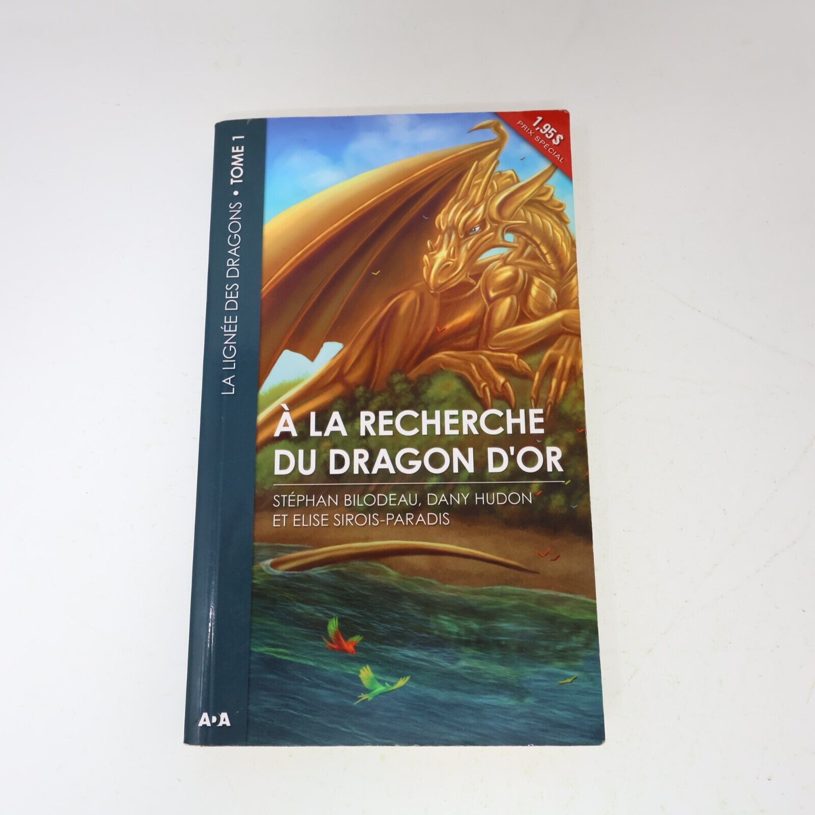 2009 À la Recherche du Dragon d'Or La Lignée des Dragons #1 Éditions Ada PB Book