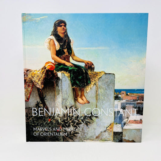 Benjamin-Constant Marvels & Mirages of Orientalism Montreal Museum of Fine Arts