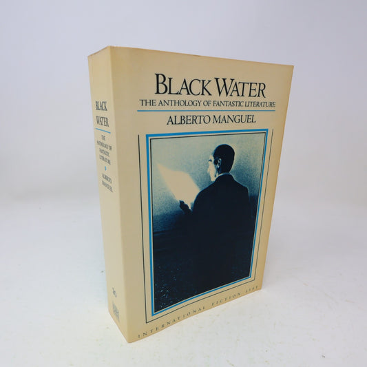 1983 Black Water the Anthology of Fantastic Literature Alberto Manguel Fantasy