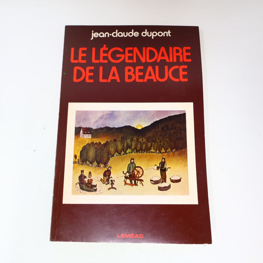 1978 Le Légendaire de la Beauce Jean-Claude Dupont Leméac Folklore Québec Livre