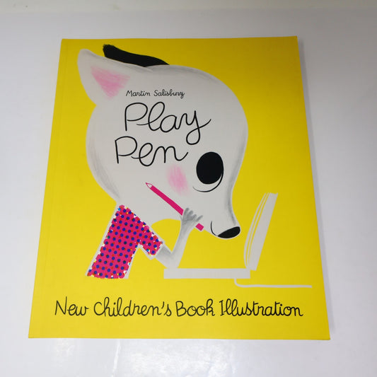 Play Pen New Children's Book Illustration Martin Salisbury 2007 PB Arts 2000s