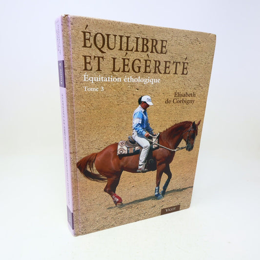 Équitation Éthologique #3 Chevaux Dressage Équilibre et Légèreté 2008 Vigot HC