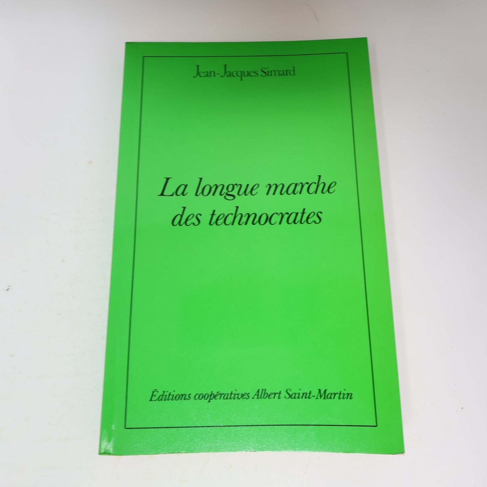1979 La Longue Marche des Technocrates Jean-Jacques Simard Politique Société 70s
