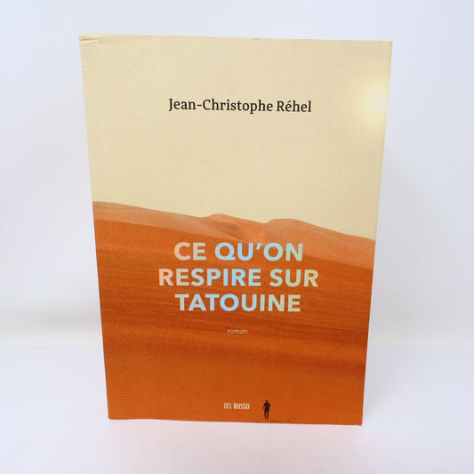 Ce Qu'on Respire Sur Tatouine Jean-Christophe Réhel 2018 Fibrose Kystique PB