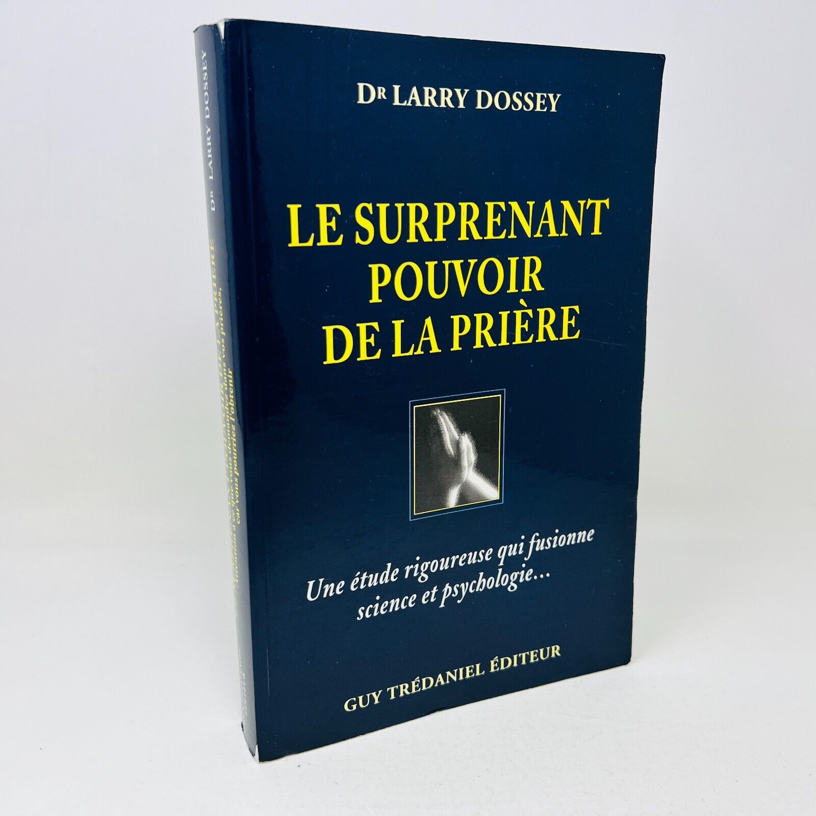 1998 Le Surprenant Pouvoir de la Prière Dr. Larry Dossey Guy Trédaniel Français