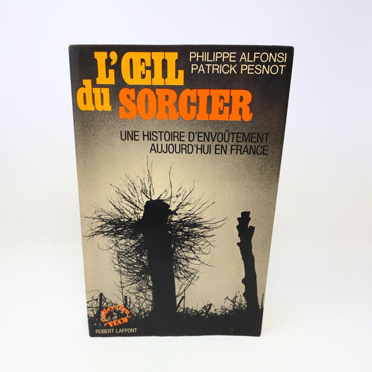1973 L'Oeil du Sorcier Philippe Alfonsi Patrick Pesnot Ésotérisme Robert Laffont