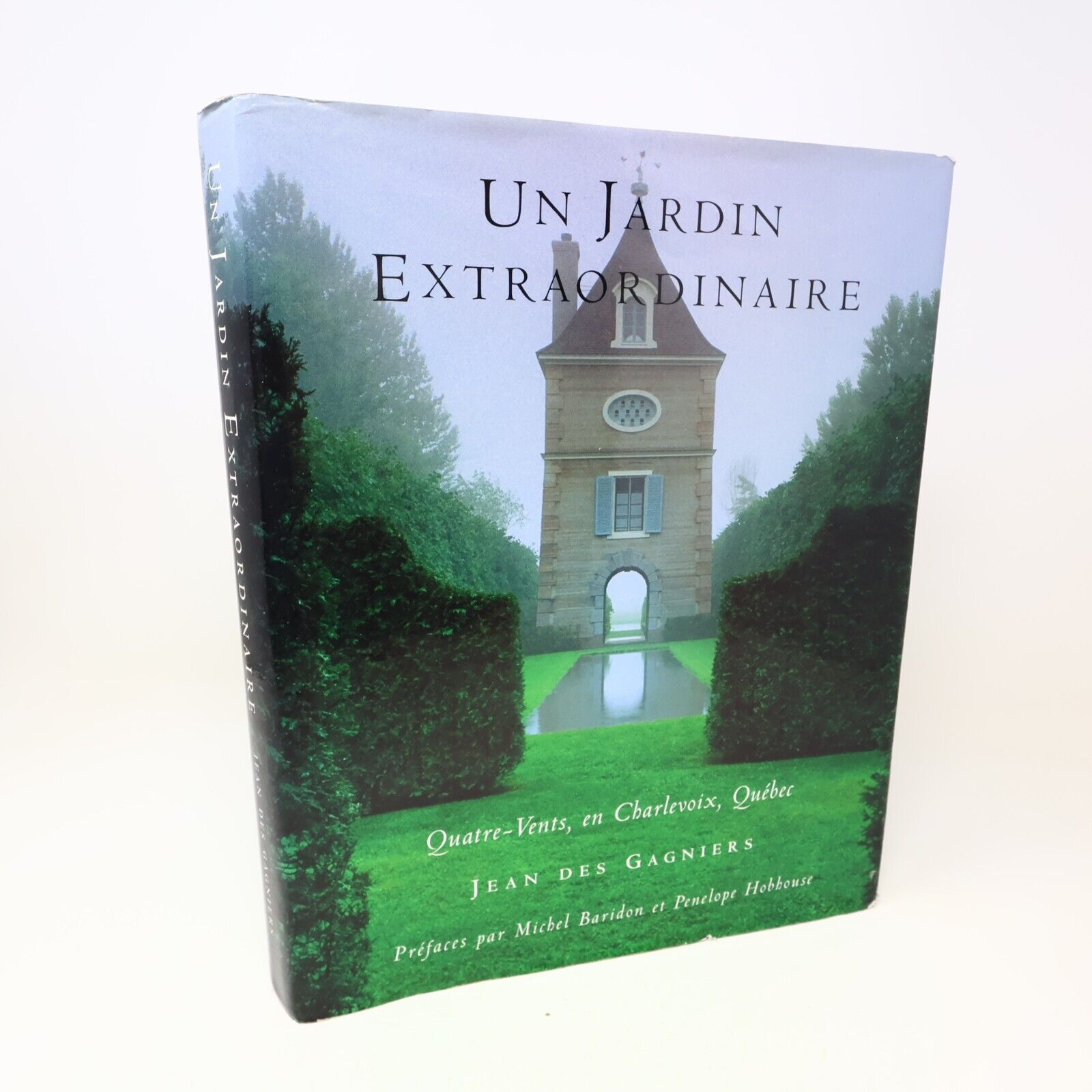 2002 Un Jardin Extraordinaire Quatre-Vents en Charlevoix Québec Hardcover HC