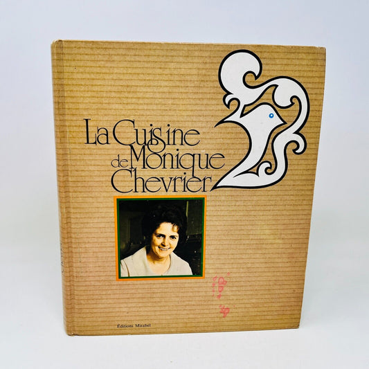 1973 La Cuisine de Monique Chevrier Mirabel Livre Recettes en Français Cookbook