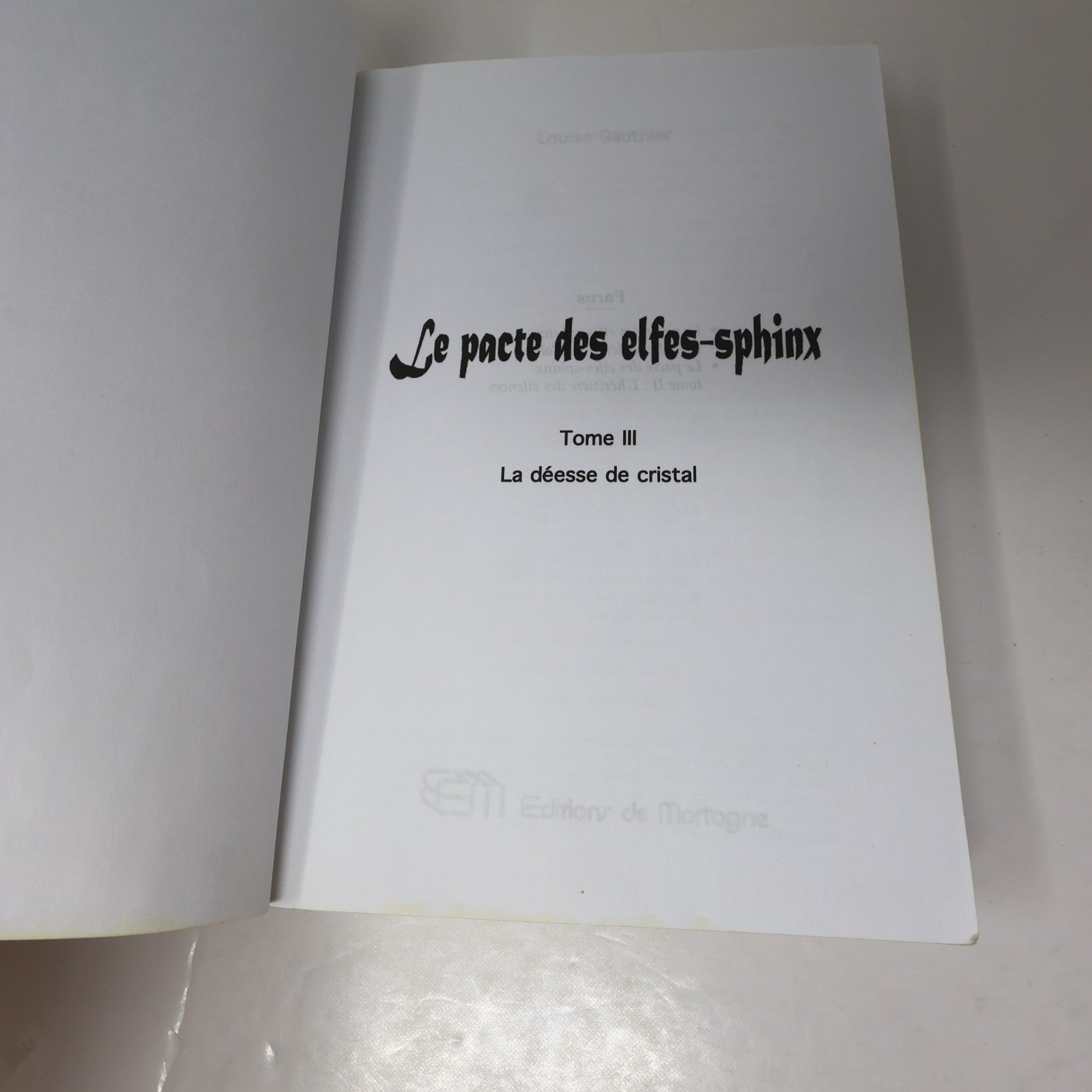 Le Pacte des Elfes-Sphinx #3 La Déesse de Cristal Louise Gauthier De Mortagne PB