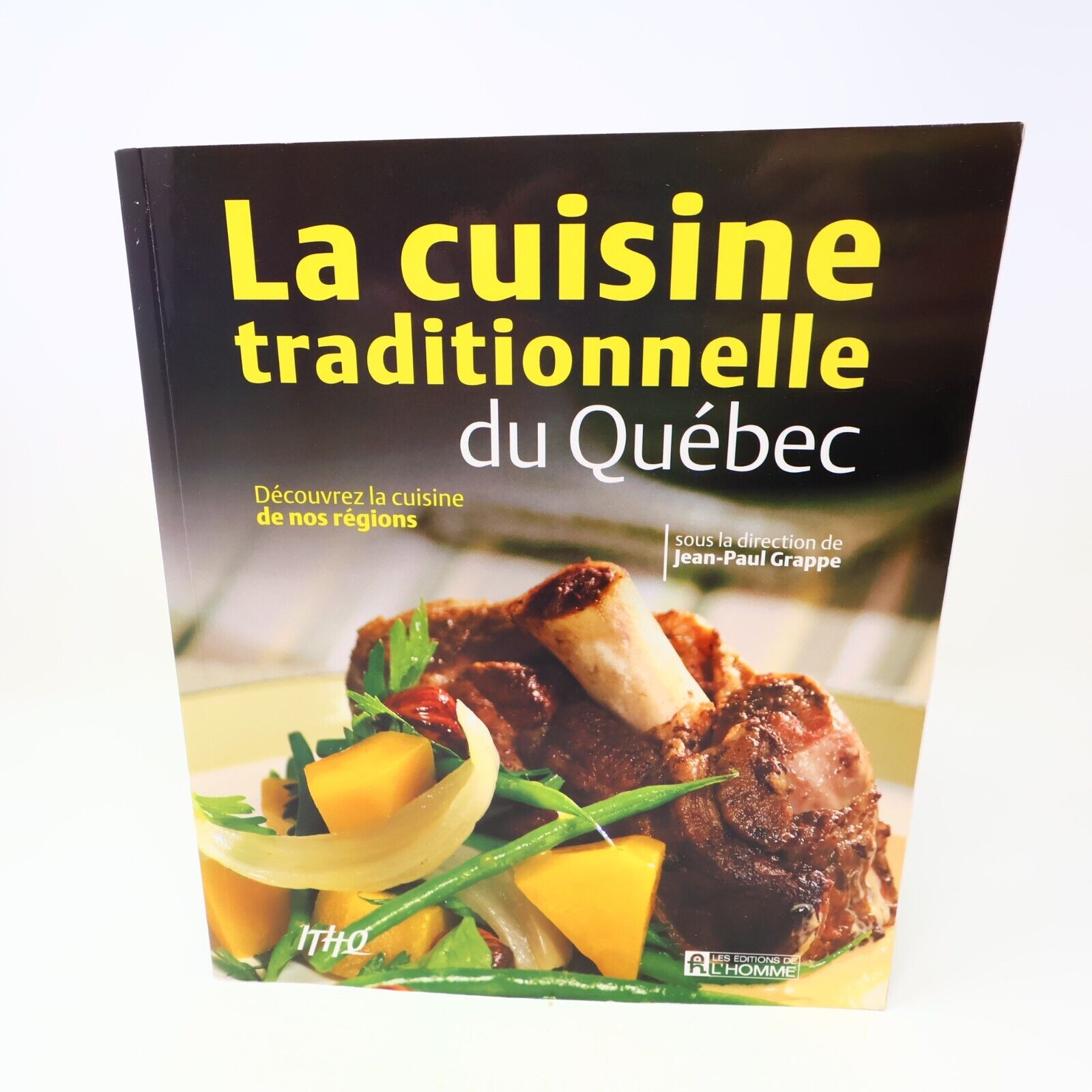 2006 La Cuisine Traditionnelle du Québec Jean-Paul Grappe Régions Recettes Livre