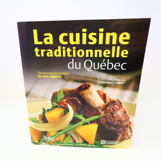 2006 La Cuisine Traditionnelle du Québec Jean-Paul Grappe Régions Recettes Livre