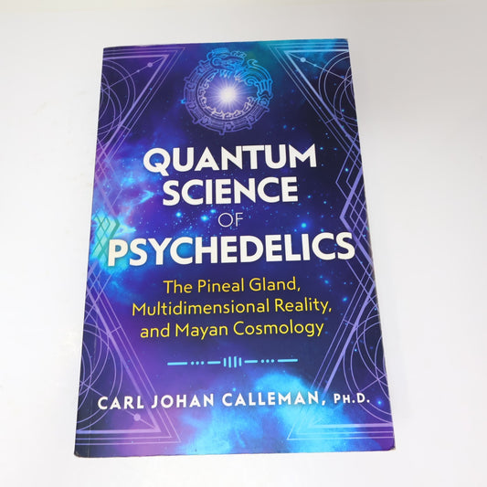 Quantum Science of Psychedelics Carl Johan Calleman Bear & Co 2020 PB 1st Print
