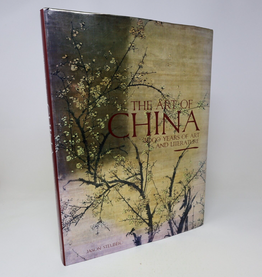 2007 The Art of China 3000 Years of Art and Literature Jason Steuber 2nd Print