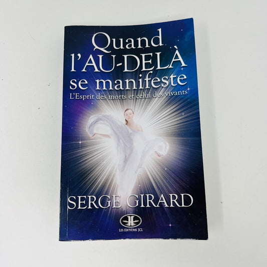 2020 Quand l'Au-Delà se Manifeste L'Esprit des Morts et Vivants de Serge Girard