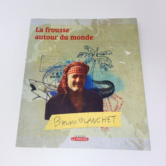 La Frousse Autour du Monde #1 Bruno Blanchet 2008 La Presse Français Paperback