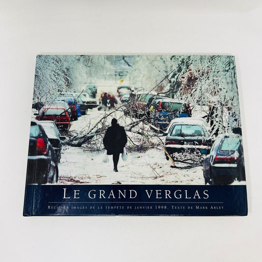 1998 Le Grand Verglas de Mark Abley Tempête de Janvier 98 Québec Images Français
