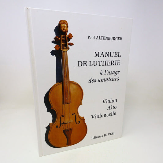 2000 Manuel de Lutherie Paul Altenburger H Vial Français Violon Alto Violoncelle