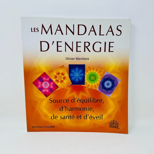 2006 Les Mandalas d'Énergie de Olivier Manitara Équilibre Harmonie Santé Éveil