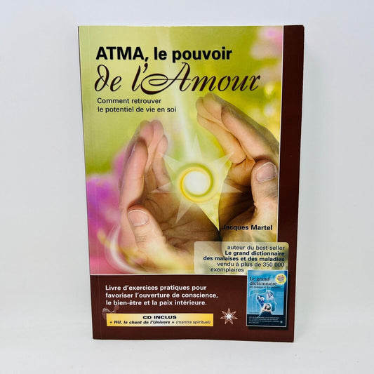 2005 Atma le Pouvoir de l'Amour Retrouver Potentiel de Vie en Soi Jacques Martel