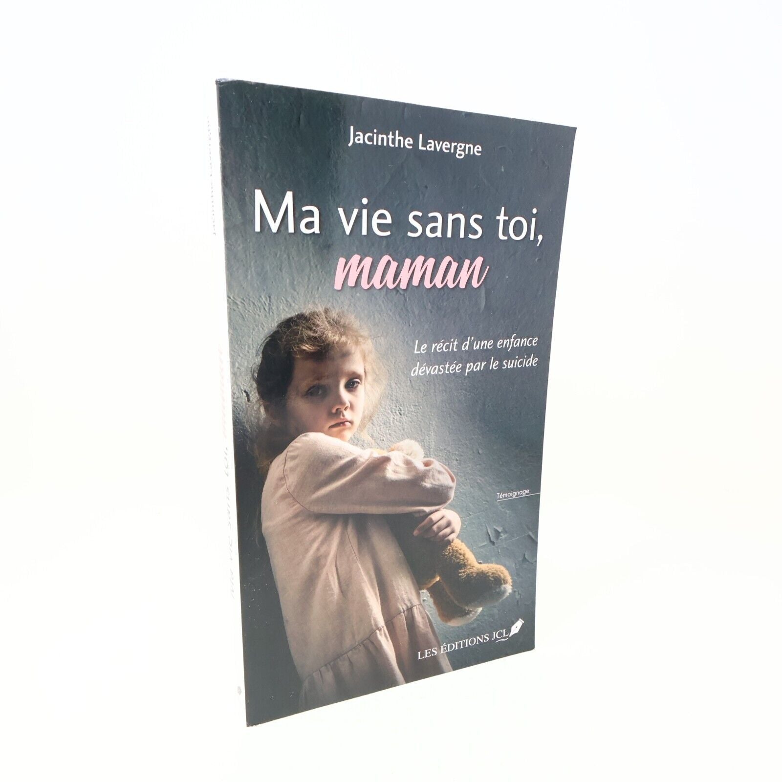 2024 Ma Vie Sans Toi Maman Jacinthe Lavergne Biographie Suicide Enfance Jcl PB