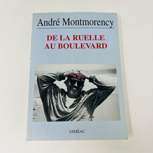 1992 De la Ruelle au Boulevard de André Montmorency Français Livre Leméac PB 90s