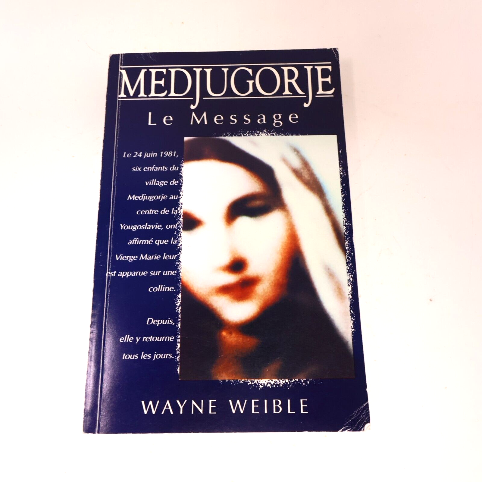 1992 Medjugorje le Message de Wayne Weible Vierge Marie Apparitions Yougoslavie