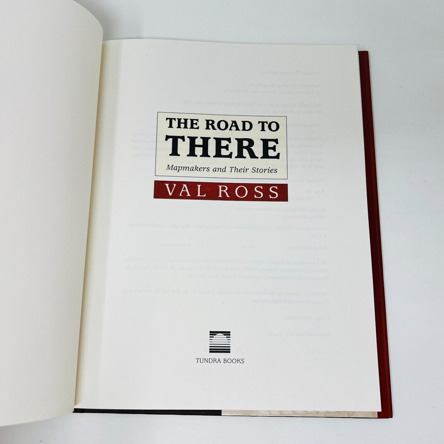 2003 The Road to There Mapmakers and Their Stories by Val Ross Hardcover Tundra