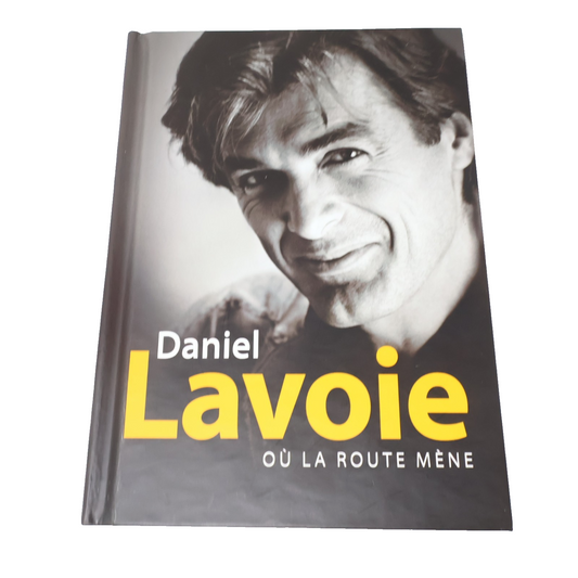 Où la Route Mène de Daniel Lavoie CD/DVD 2016 Tension Attention!/Pape du Rap