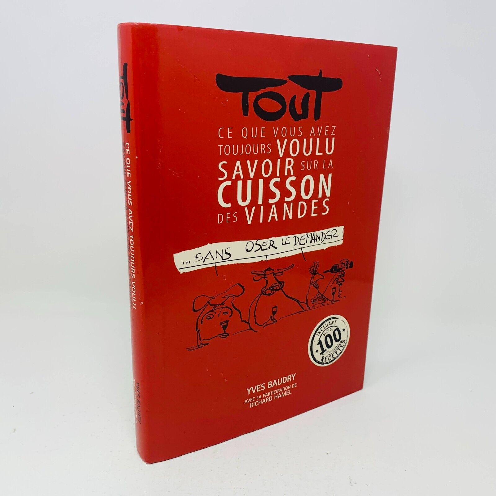Tout ce que vous avez Toujours Voulu Savoir sur la Cuisson des Viandes Recettes