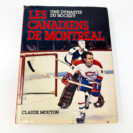 1981 Les Canadiens de Montréal Une Dynastie de Hockey Signé Claude Mouton Livre
