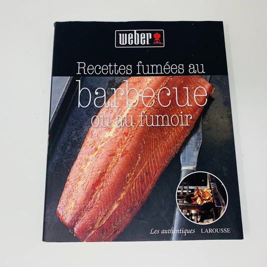 2012 Recettes Fumées au Barbecue ou au Fumoir Larousse/Weber Livre Cuisine BBQ