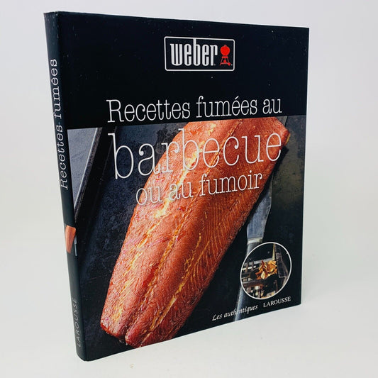 2012 Recettes Fumées au Barbecue ou au Fumoir Larousse/Weber Livre Cuisine BBQ