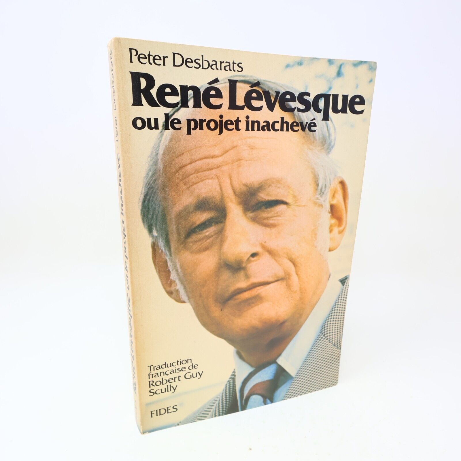 1977 René Lévesque ou le Projet Inachevé Peter Desbarats Biographie Politique PB
