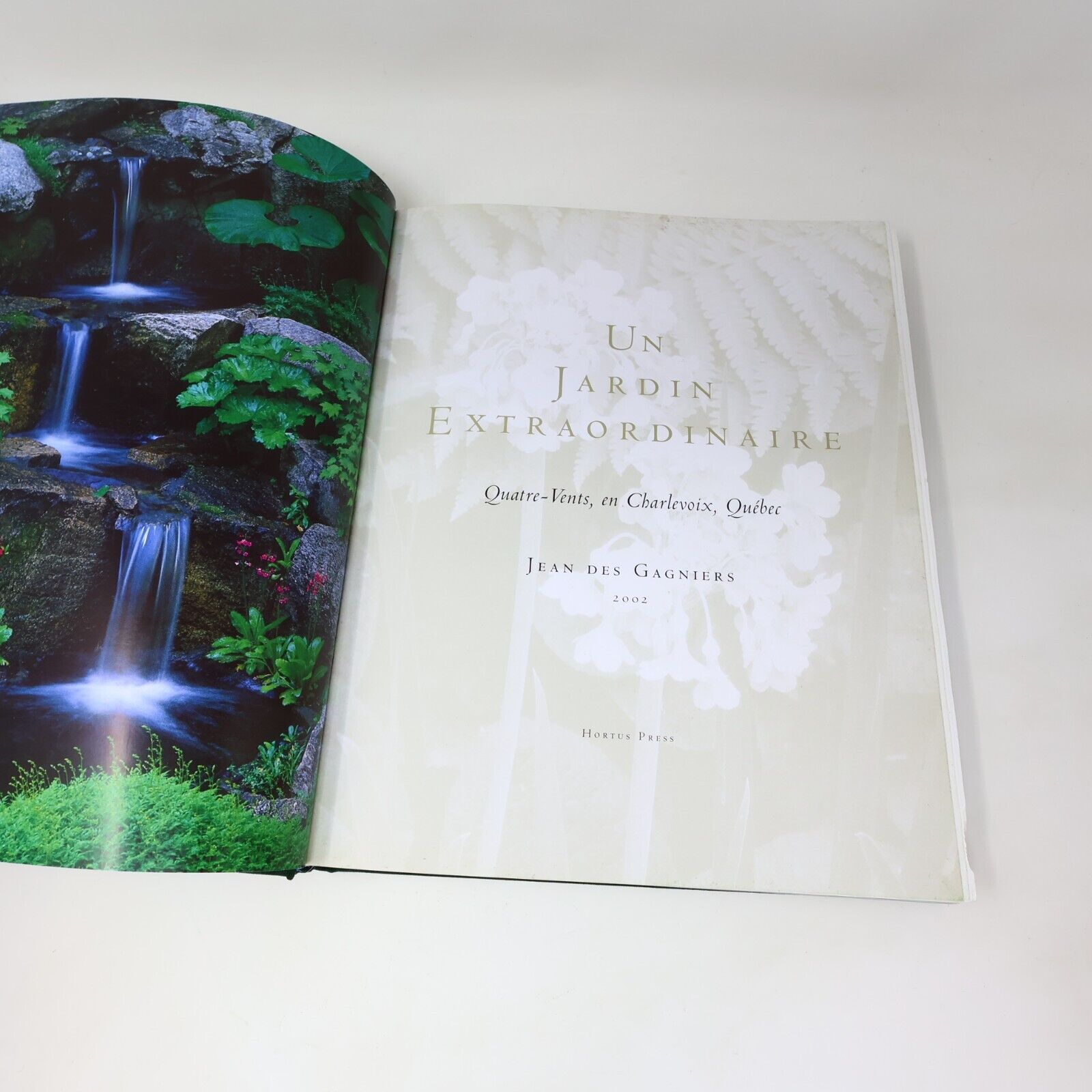 2002 Un Jardin Extraordinaire Quatre-Vents en Charlevoix Québec Hardcover HC