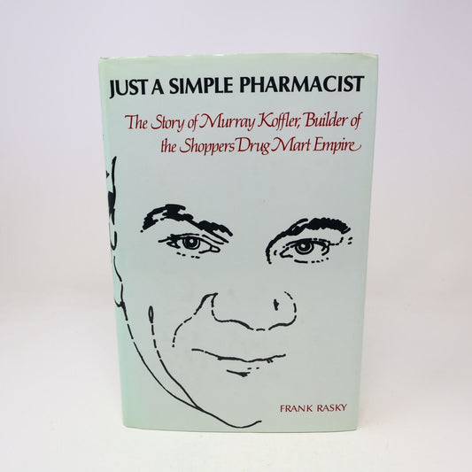 1988 Just A Simple Pharmacist by Frank Rasky Hardcover HC M&S Murray Koffler 80s