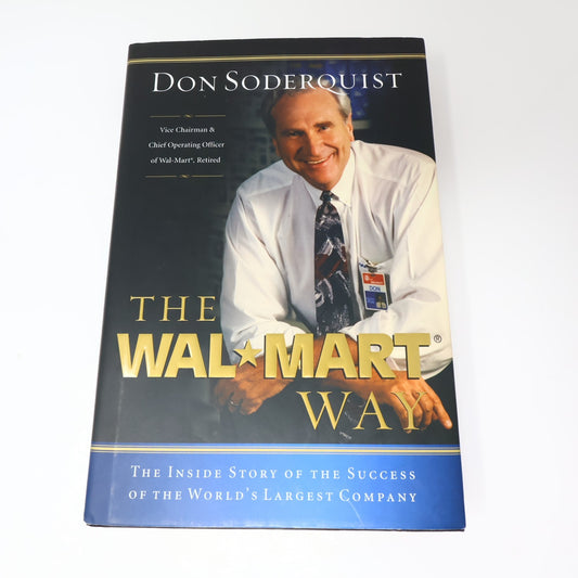 The Wal-Mart Way Don Soderquist Nelson Business 2005 HC DJ Hardcover Book 2000s