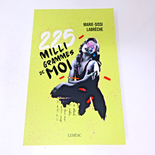 225 Milligrammes de Moi Marie-Sissi Labrèche Leméac 2021 PB Français French Book