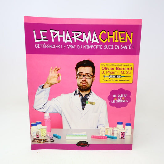 2014 Différencier le Vrai du n'Importe Quoi en Santé! Le Pharmachien Les Malins