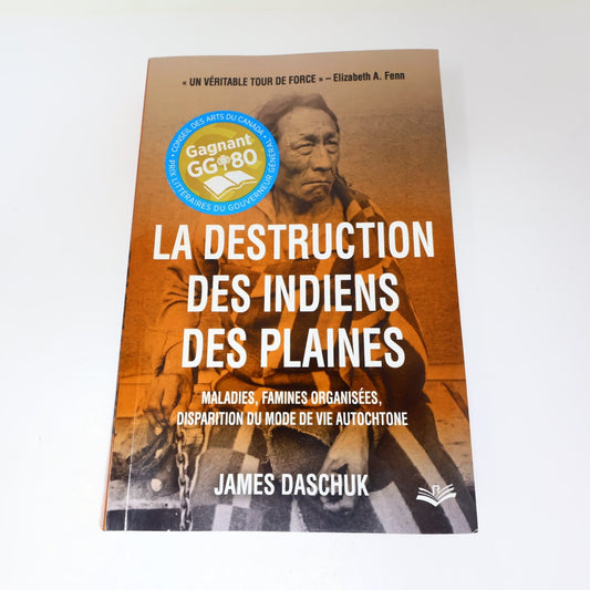 La Destruction des Indiens des Plaines James Daschuk 2015 Français/French PB PUL