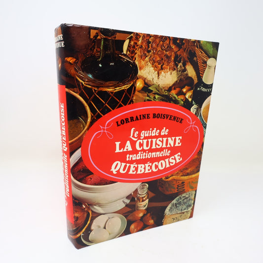 Le Guide de la Cuisine Traditionnelle Québécoise Lorraine Boisvenue 1981 HC BCE