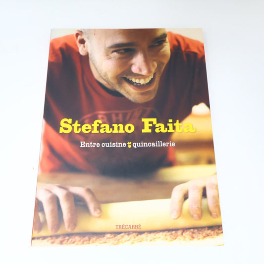 2007 Cuisine et Quincaillerie de Stefano Faita Recettes Trécarré Français Livre