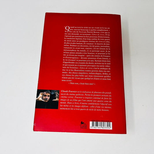 2009 Claude Fournier à Force de Vivre Mémoires Livre Libre Expression Biographie