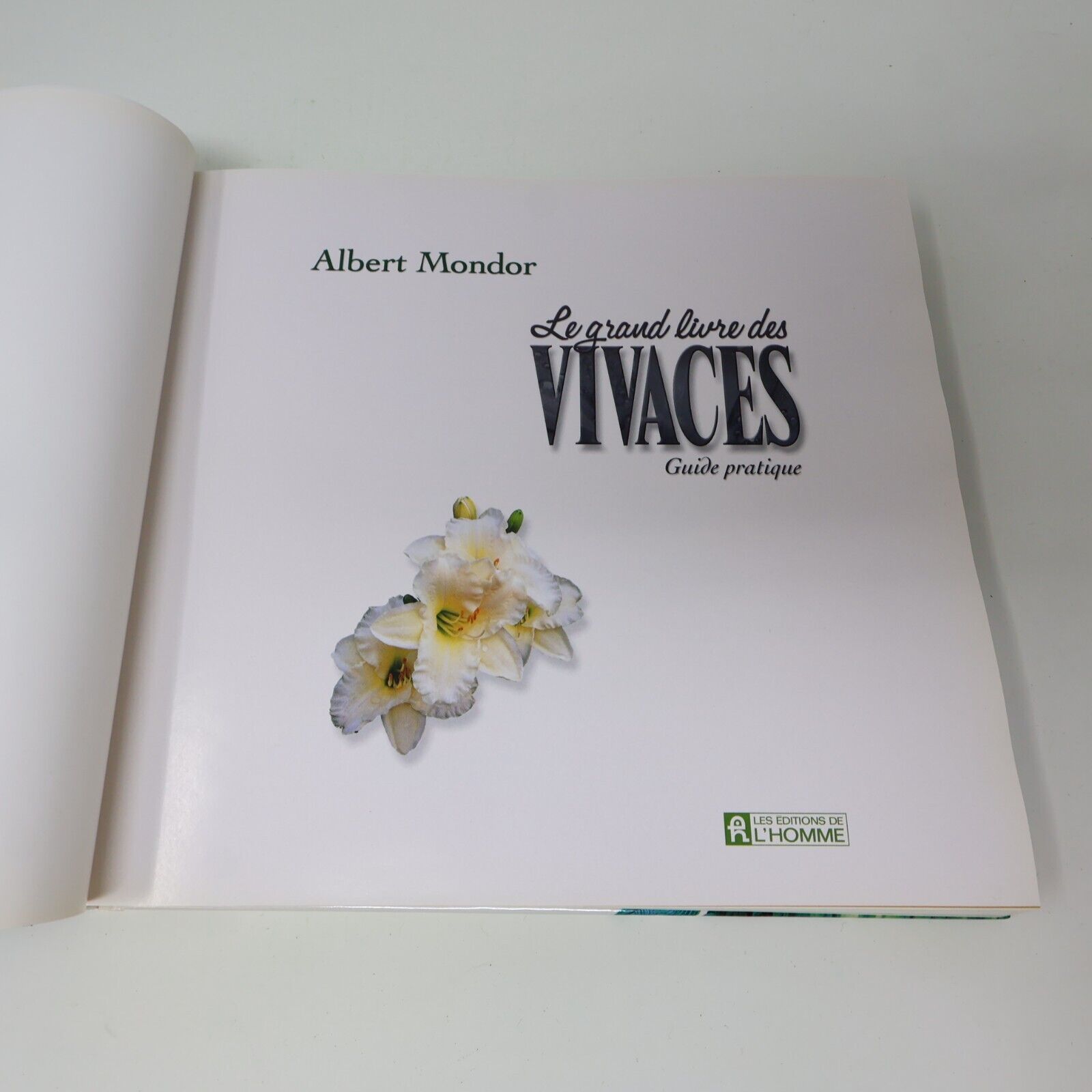 2001 Le Grand Livres des Vivaces Albert Mondor Horticulture Jardinage De L'homme