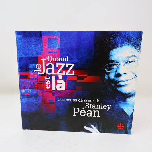 Stanley Péan Quand Le Jazz Est Là CD 2014 Radio-Canada Jazz 11 Prestations
