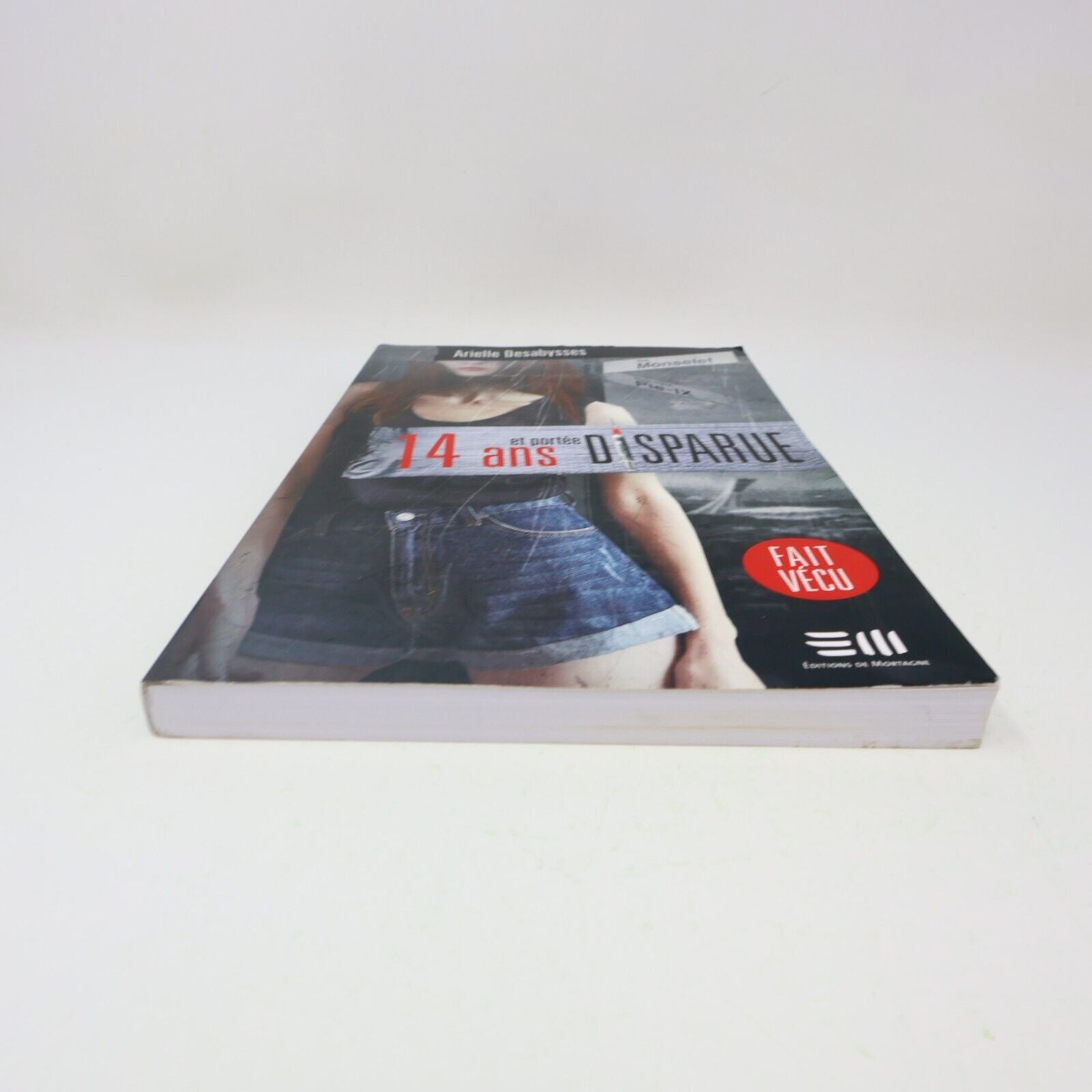 14 Ans et Portée Disparue Arielle Desabysses 2015 De Mortagne Français Paperback